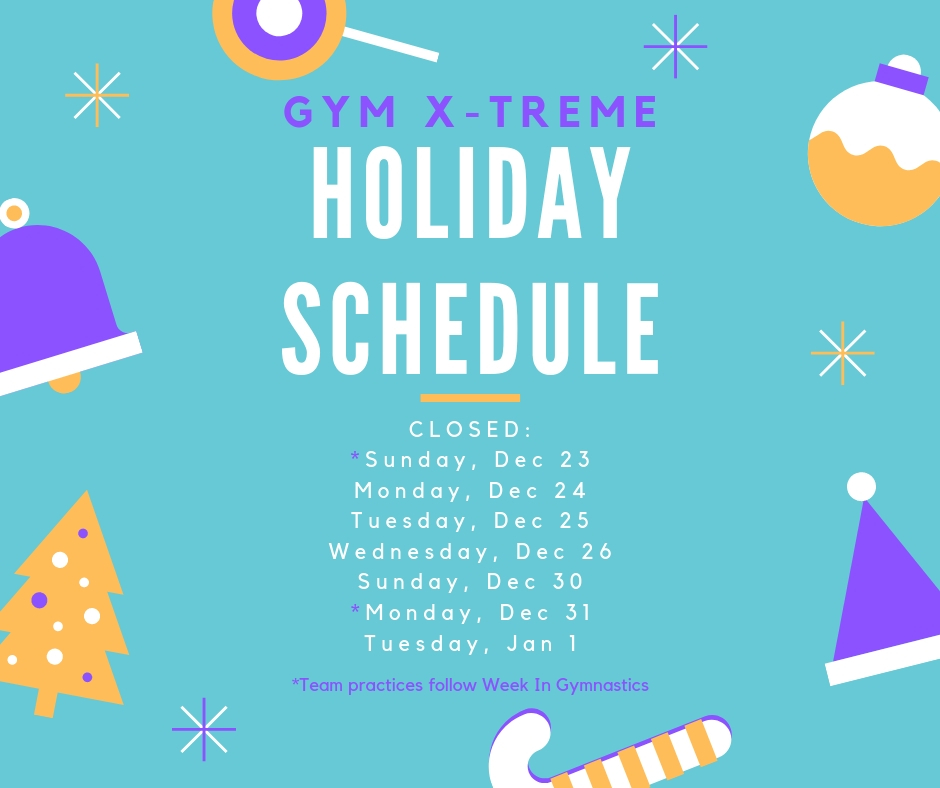 holiday schedule – Gym X-Treme Gymnastics
